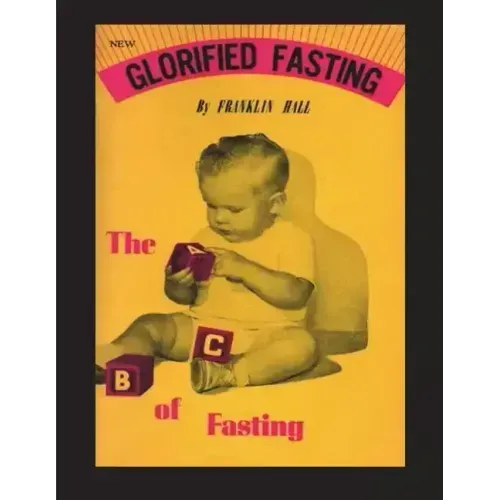 Glorified Fasting: The Abc of Fasting