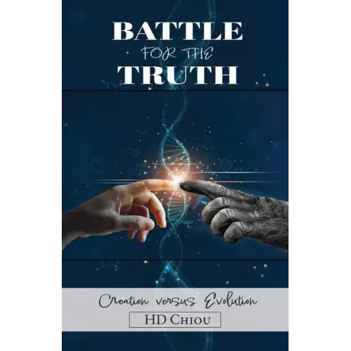 Battle for the Truth: Creation Versus Evolution