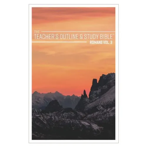 The Teacher's Outline & Study Bible: Romans Vol. 3