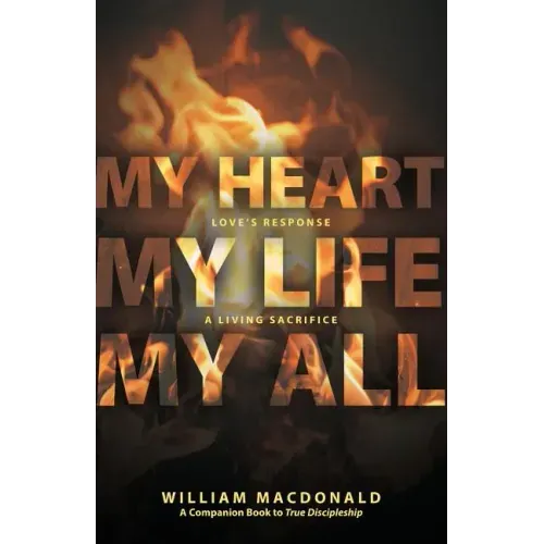 My Heart, My Life, My All: Love's Response, a Living Sacrifice