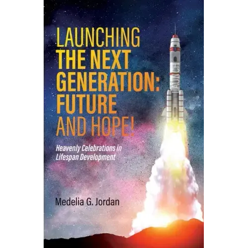 Launching the Next Generation: Heavenly Celebrations in Lifespan Development