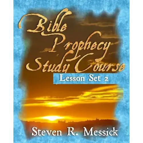 Bible Prophecy Study Course - Lesson Set 2