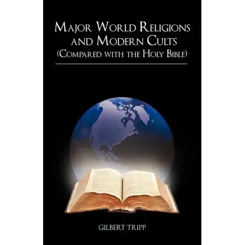 Major World Religions and Modern Cults (Compared with the Holy Bible)