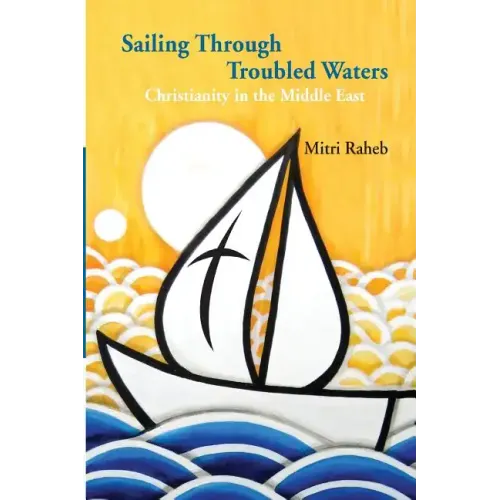 Sailing through Troubled Waters: Christianity in the Middle East