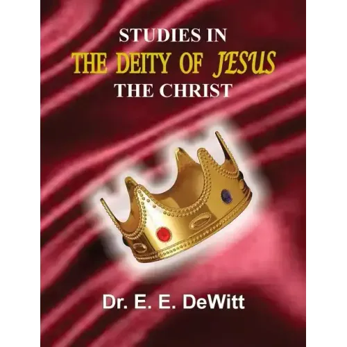 Studies In The Deity of Jesus, The Christ
