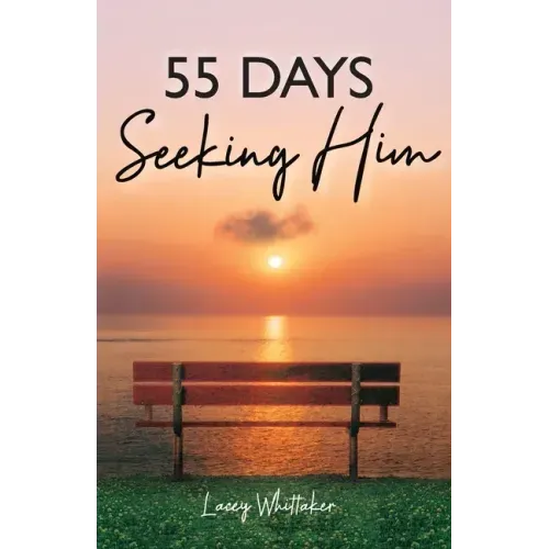 55 Days Seeking Him