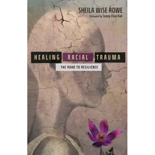 Healing Racial Trauma: The Road to Resilience