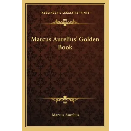 Marcus Aurelius' Golden Book