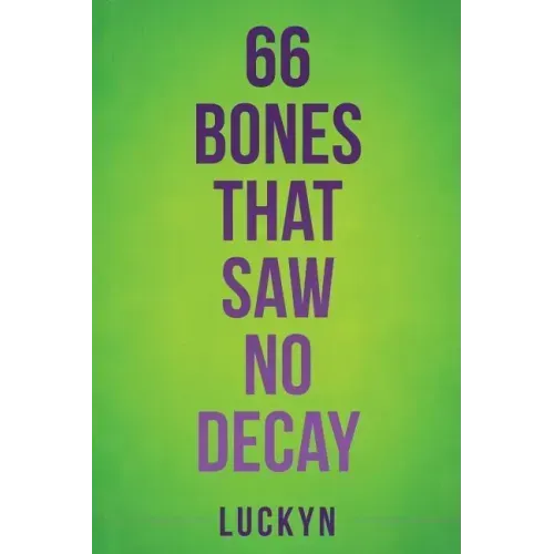 66 Bones That Saw No Decay