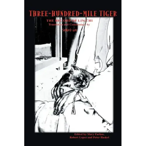 Three-Hundred-Mile Tiger: The Record of Lin-Chi Translation and Commentary by Sokei-An