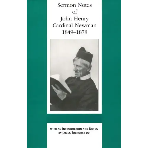 Sermon Notes of John Henry Cardinal Newman, 1849-1878