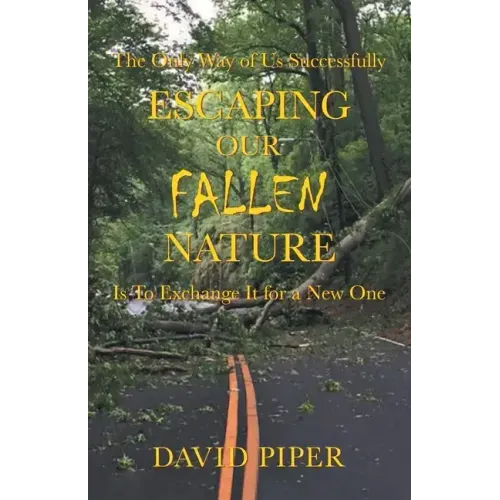 Escaping Our Fallen Nature