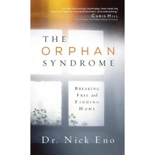 The Orphan Syndrome: Breaking Free and Finding Home
