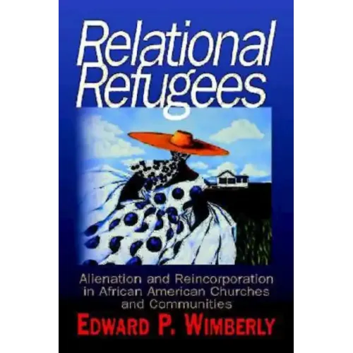 Relational Refugees: Alienation and Reincorporation in African American Churches and Communities