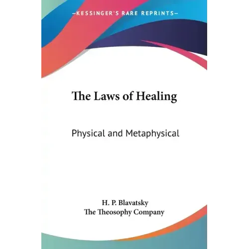 The Laws of Healing: Physical and Metaphysical