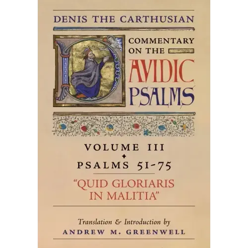 Quid Gloriaris Militia (Denis the Carthusian's Commentary on the Psalms): Vol. 3 (Psalms 51-75)