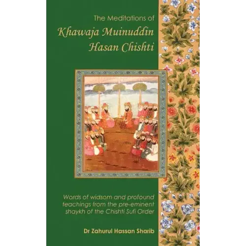 The Meditations of Khawaja Muinuddin Hasan Chishti