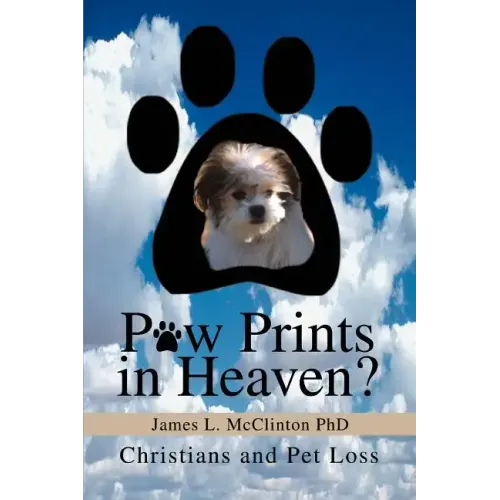 Paw Prints in Heaven?: Christians and Pet Loss