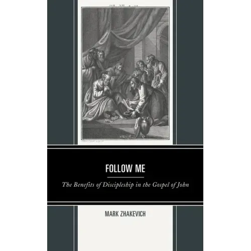 Follow Me: The Benefits of Discipleship in the Gospel of John
