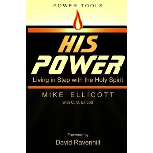 His Power: Living in Step With the Holy Spirit