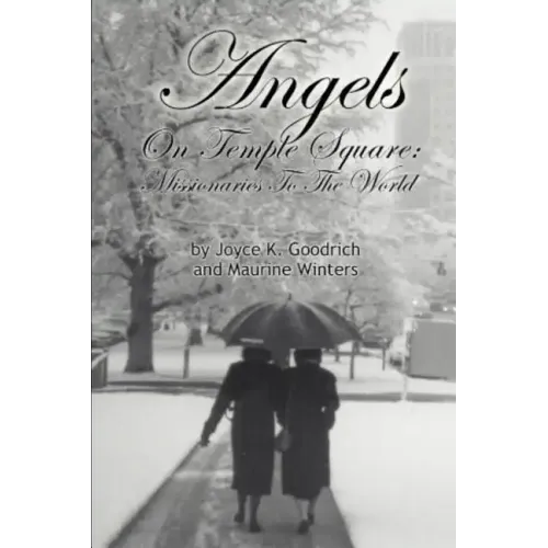 Angels On Temple Square: Missionaries to the World