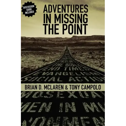 Adventures in Missing the Point: How the Culture-Controlled Church Neutered the Gospel