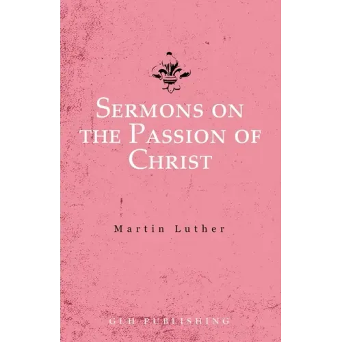 Sermons on the Passion of Christ