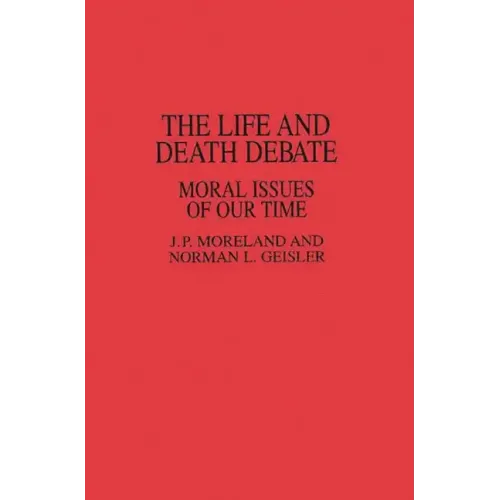 The Life and Death Debate: Moral Issues of Our Time
