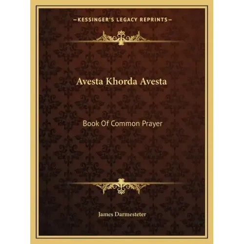 Avesta Khorda Avesta: Book of Common Prayer