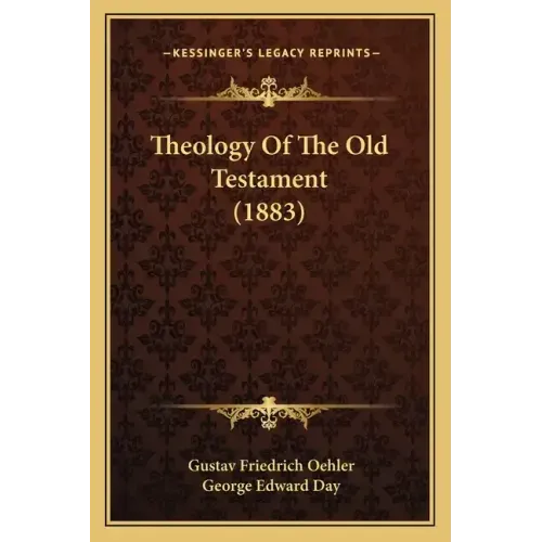 Theology Of The Old Testament (1883)