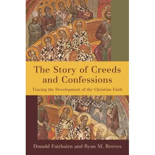Story of Creeds and Confessions