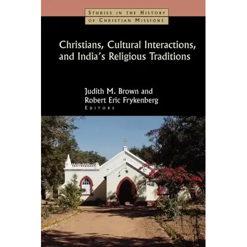 Christians, Cultural Interactions, and India's Religious Traditions