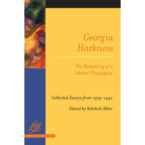 Georgia Harkness: The Remaking of a Liberal Theologian