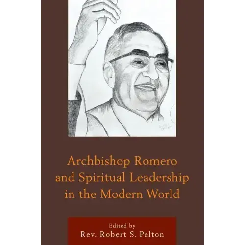 Archbishop Romero and Spiritual Leadership in the Modern World