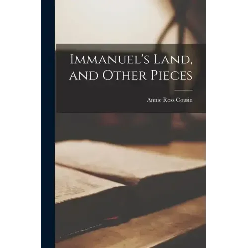 Immanuel's Land, and Other Pieces