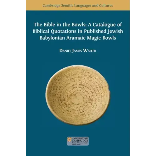 The Bible in the Bowls: A Catalogue of Biblical Quotations in Published Jewish Babylonian Aramaic Magic Bowls
