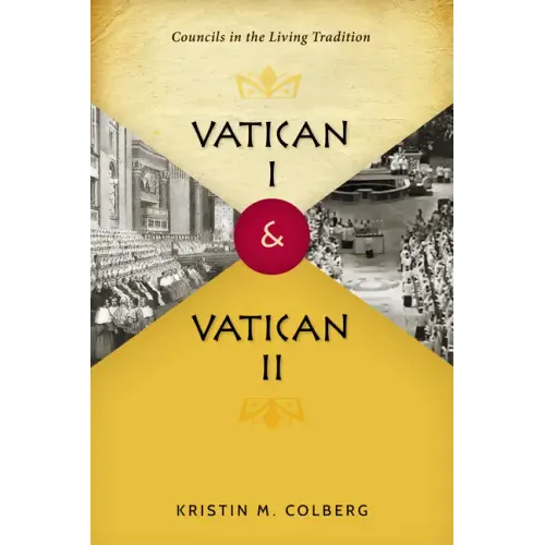 Vatican I and Vatican II: Councils in the Living Tradition
