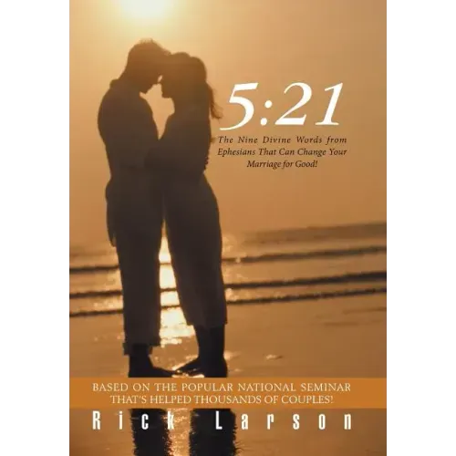 5: 21: The Nine Divine Words from Ephesians That Can Change Your Marriage for Good!