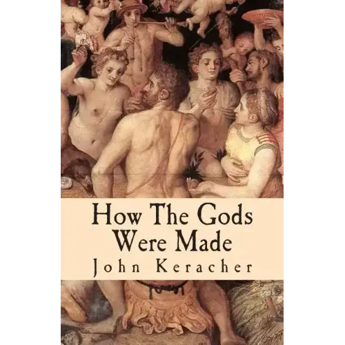 How the Gods Were Made: A Study in Historical Materialism