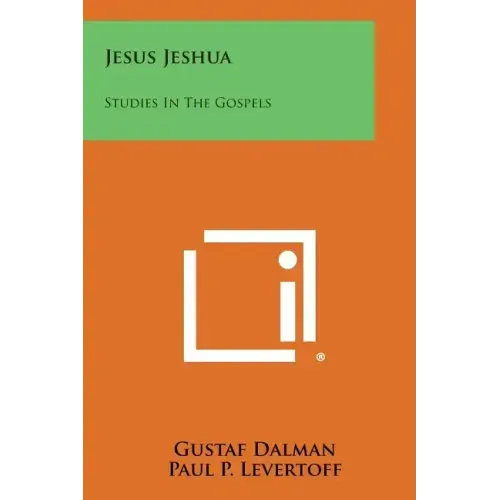 Jesus Jeshua: Studies in the Gospels