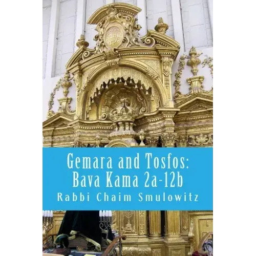 Gemara and Tosfos: Bava Kama 2a-12b