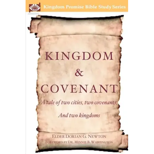 Kingdom & Covenant: A tale of two cities, two covenants, And two kingdoms