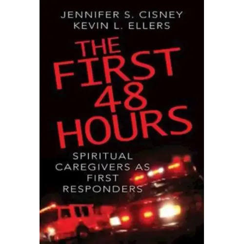The First 48 Hours: Spiritual Caregivers as First Responders