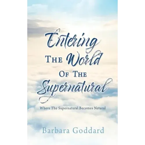 Entering The World Of The Supernatural: Where The Supernatural Becomes Natural