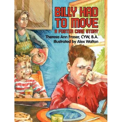 Billy Had To Move: A Foster Care Story