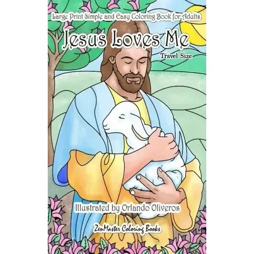 Large Print Simple and Easy Coloring Book for Adults Jesus Loves Me: 5x8 Adult Christian Coloring Book With Biblical Scenes, Jesus, Bible Versus, and