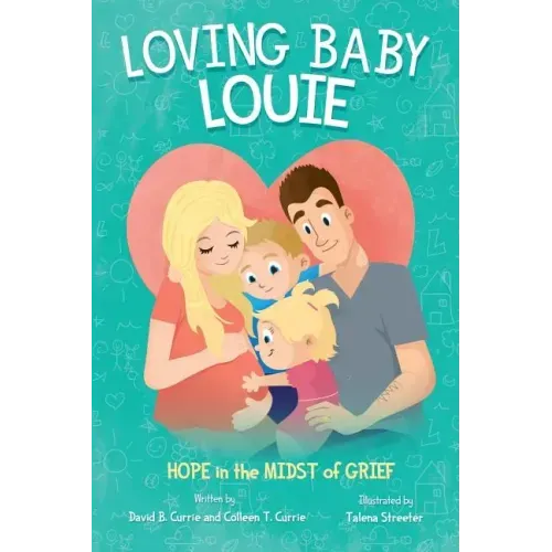 Loving Baby Louie: Hope in the Midst of Grief