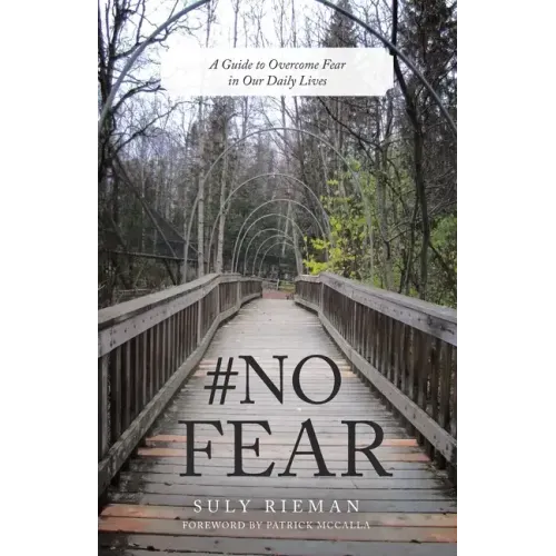 #No Fear: A Guide to Overcome Fear in Our Daily Lives