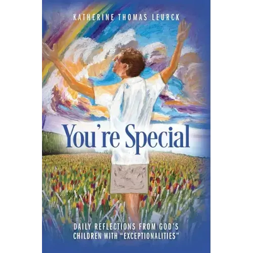 You're Special: Daily Reflections from God's Children with "Exceptionalities"