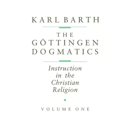 The Göttingen Dogmatics: Instruction in the Christian Religion